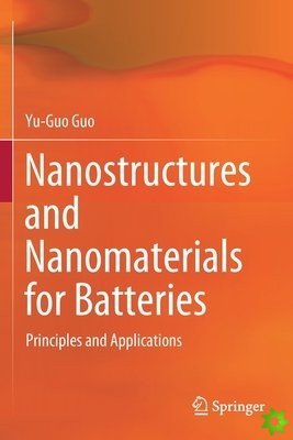 Nanostructures and Nanomaterials for Batteries