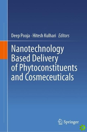 Nanotechnology Based Delivery of Phytoconstituents and Cosmeceuticals
