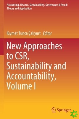 New Approaches to CSR, Sustainability and Accountability, Volume I