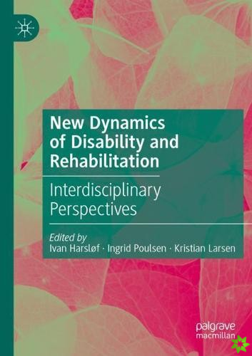 New Dynamics of Disability and Rehabilitation