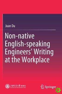 Non-native English-speaking Engineers Writing at the Workplace