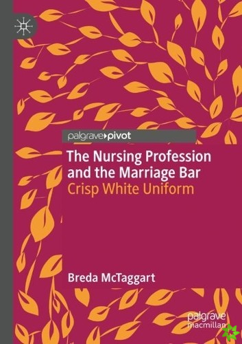 Nursing Profession and the Marriage Bar