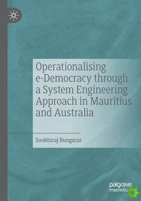 Operationalising e-Democracy through a System Engineering Approach in Mauritius and Australia