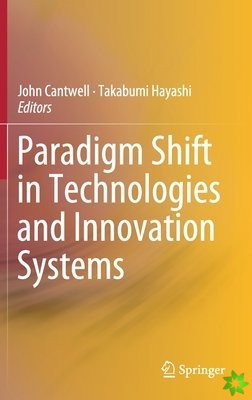 Paradigm Shift in Technologies and Innovation Systems