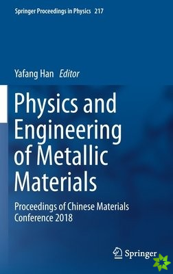 Physics and Engineering of Metallic Materials