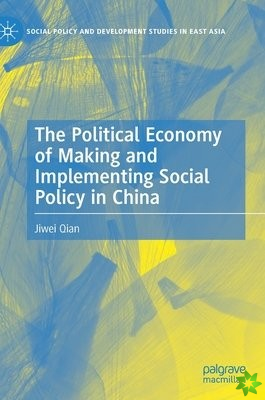 Political Economy of Making and Implementing Social Policy in China