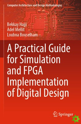 Practical Guide for Simulation and FPGA Implementation of Digital Design