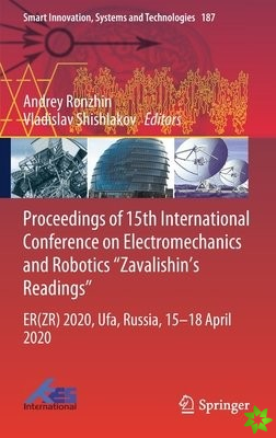 Proceedings of 15th International Conference on Electromechanics and Robotics Zavalishin's Readings