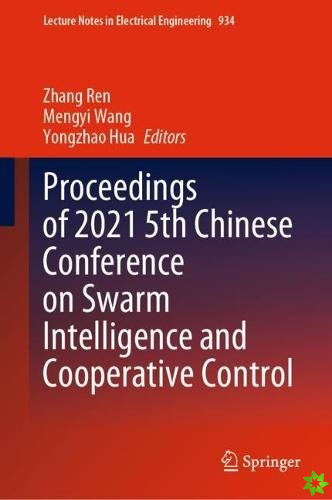 Proceedings of 2021 5th Chinese Conference on Swarm Intelligence and Cooperative Control