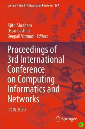 Proceedings of 3rd International Conference on Computing Informatics and Networks