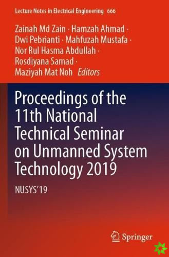 Proceedings of the 11th National Technical Seminar on Unmanned System Technology 2019
