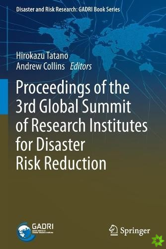 Proceedings of the 3rd Global Summit of Research Institutes for Disaster Risk Reduction