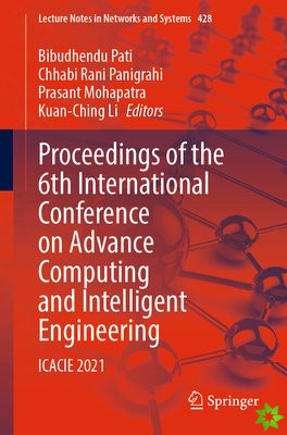 Proceedings of the 6th International Conference on Advance Computing and Intelligent Engineering