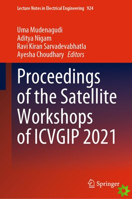 Proceedings of the Satellite Workshops of ICVGIP 2021