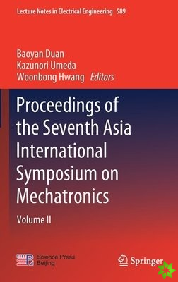 Proceedings of the Seventh Asia International Symposium on Mechatronics