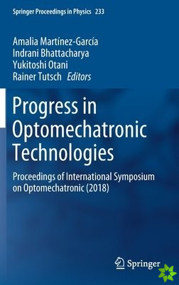 Progress in Optomechatronic Technologies