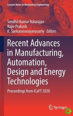 Recent Advances in Manufacturing, Automation, Design and Energy Technologies