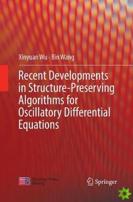 Recent Developments in Structure-Preserving Algorithms for Oscillatory Differential Equations
