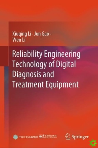 Reliability Engineering Technology of Digital Diagnosis and Treatment Equipment