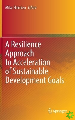 Resilience Approach to Acceleration of Sustainable Development Goals