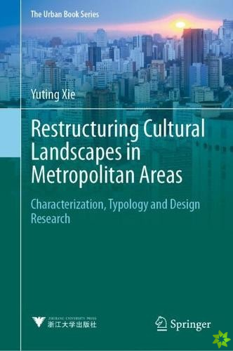 Restructuring Cultural Landscapes in Metropolitan Areas