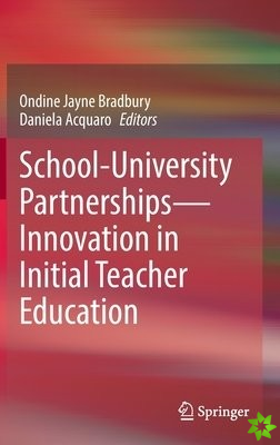 School-University PartnershipsInnovation in Initial Teacher Education