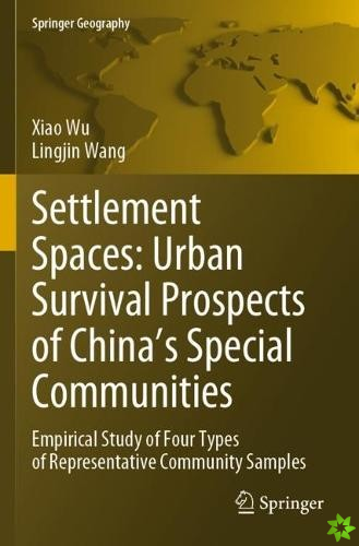 Settlement Spaces: Urban Survival Prospects of Chinas Special Communities