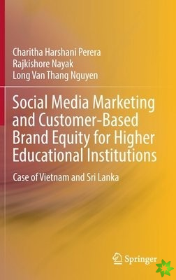 Social Media Marketing and Customer-Based Brand Equity for Higher Educational Institutions