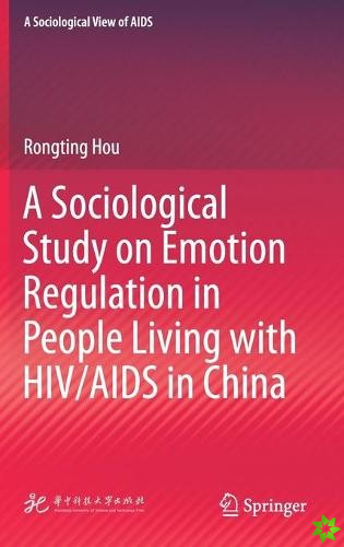 Sociological Study on Emotion Regulation in People Living with HIV/AIDS in China