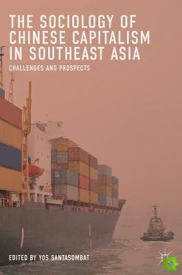 Sociology of Chinese Capitalism in Southeast Asia