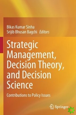 Strategic Management, Decision Theory, and Decision Science