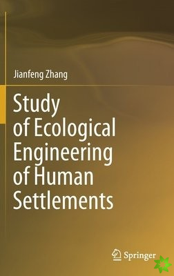 Study of Ecological Engineering of Human Settlements