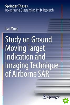 Study on Ground Moving Target Indication and Imaging Technique of Airborne SAR