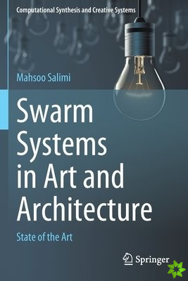 Swarm Systems in Art and Architecture