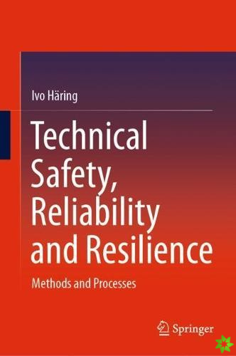 Technical Safety, Reliability and Resilience