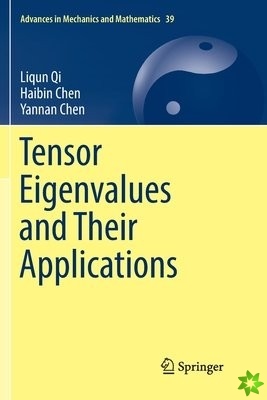 Tensor Eigenvalues and Their Applications