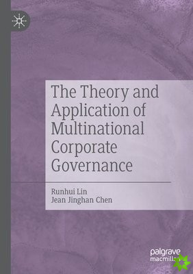 The Theory and Application of Multinational Corporate Governance
