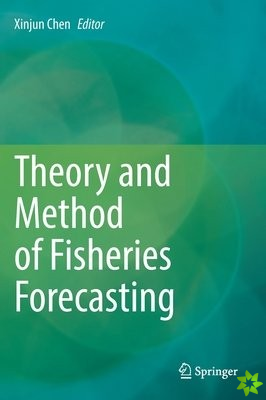 Theory and Method of Fisheries Forecasting
