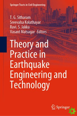 Theory and Practice in Earthquake Engineering and Technology
