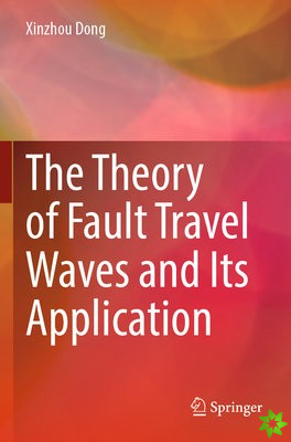 Theory of Fault Travel Waves and Its Application