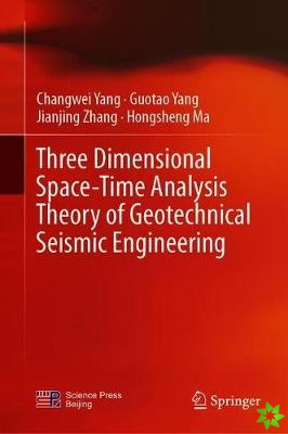 Three Dimensional Space-Time Analysis Theory of Geotechnical Seismic Engineering