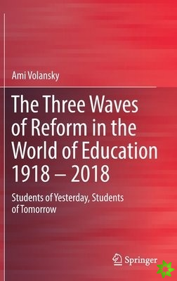 Three Waves of Reform in the World of Education 1918  2018