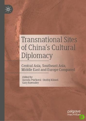Transnational Sites of China's Cultural Diplomacy