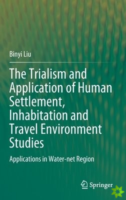 Trialism and Application of Human Settlement, Inhabitation and Travel Environment Studies