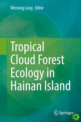 Tropical Cloud Forest Ecology in Hainan Island