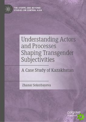 Understanding Actors and Processes Shaping Transgender Subjectivities