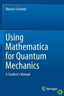 Using Mathematica for Quantum Mechanics