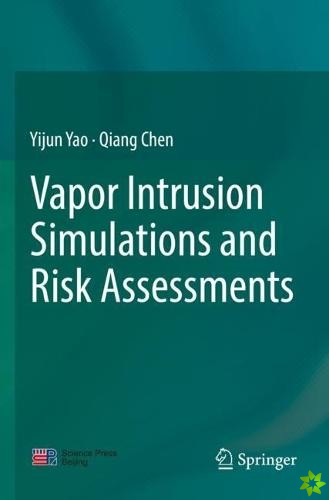 Vapor Intrusion Simulations and Risk Assessments