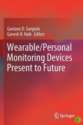 Wearable/Personal Monitoring Devices Present to Future