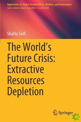 Worlds Future Crisis: Extractive Resources Depletion